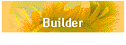 Builder